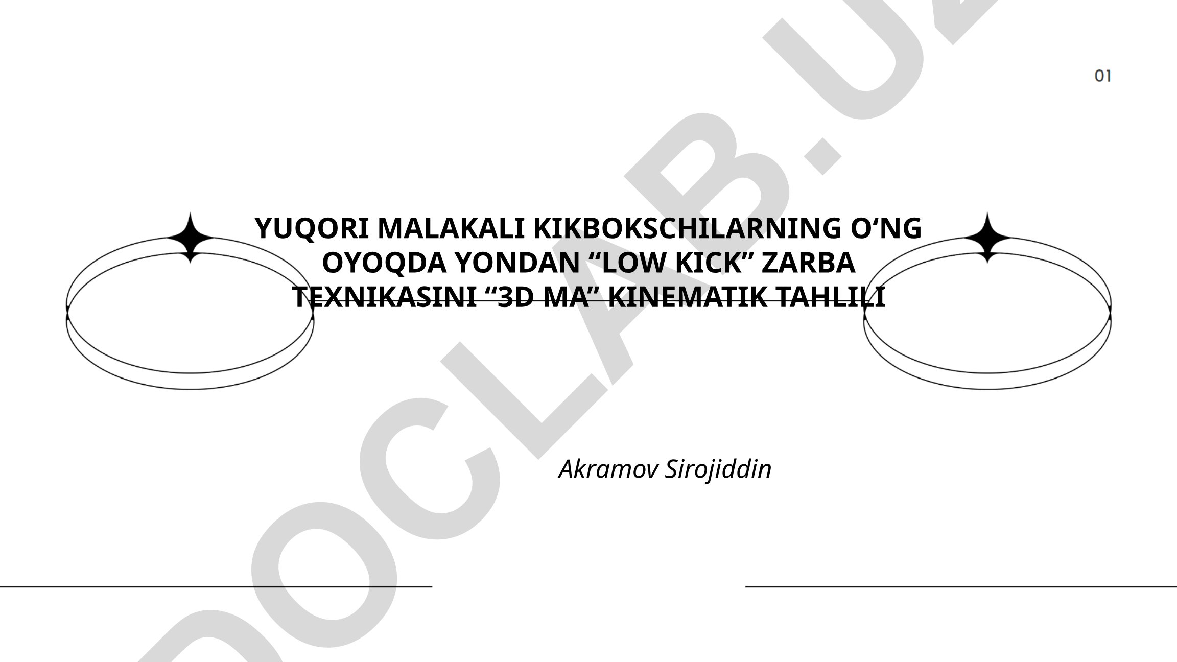 Yuqori malakali kikbokschilarning o'ng oyoqda yondan low kick zarba texnikasini 3D MA kinematik tahlili
