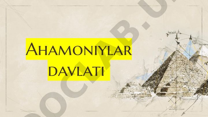 Ahamoniylar davlati tarixi va madaniyati