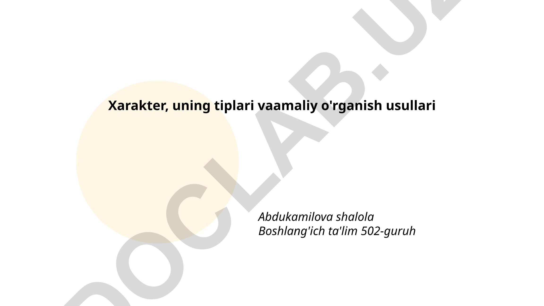 Xarakter, uning tiplari va amaliy o'rganish usullari