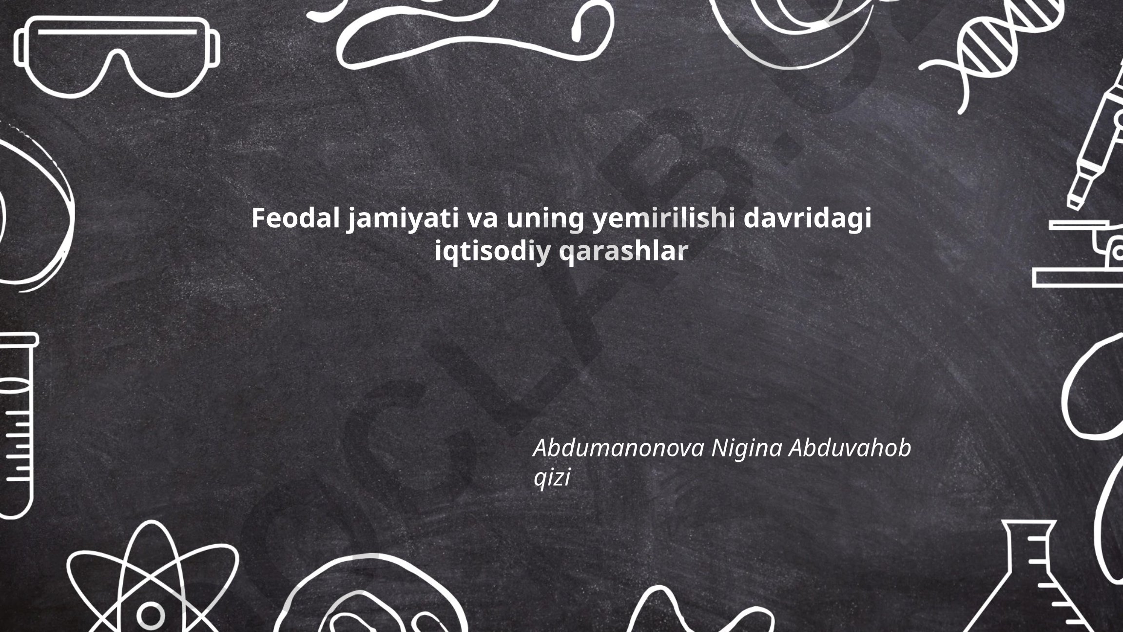 Feodal jamiyati va uning yemirilishi davridagi iqtisodiy qarashlar