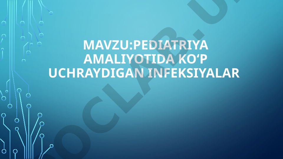 Pediatriya amaliyotida koʻp uchraydigan infeksiyalar