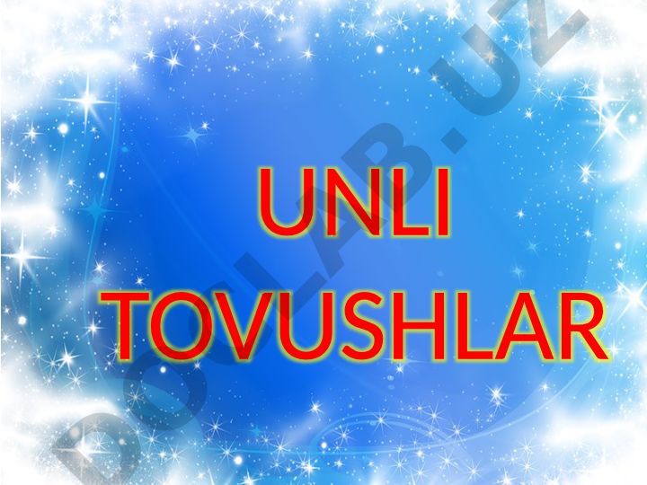 O'zbek tilida unli tovushlar va ularning xususiyatlari