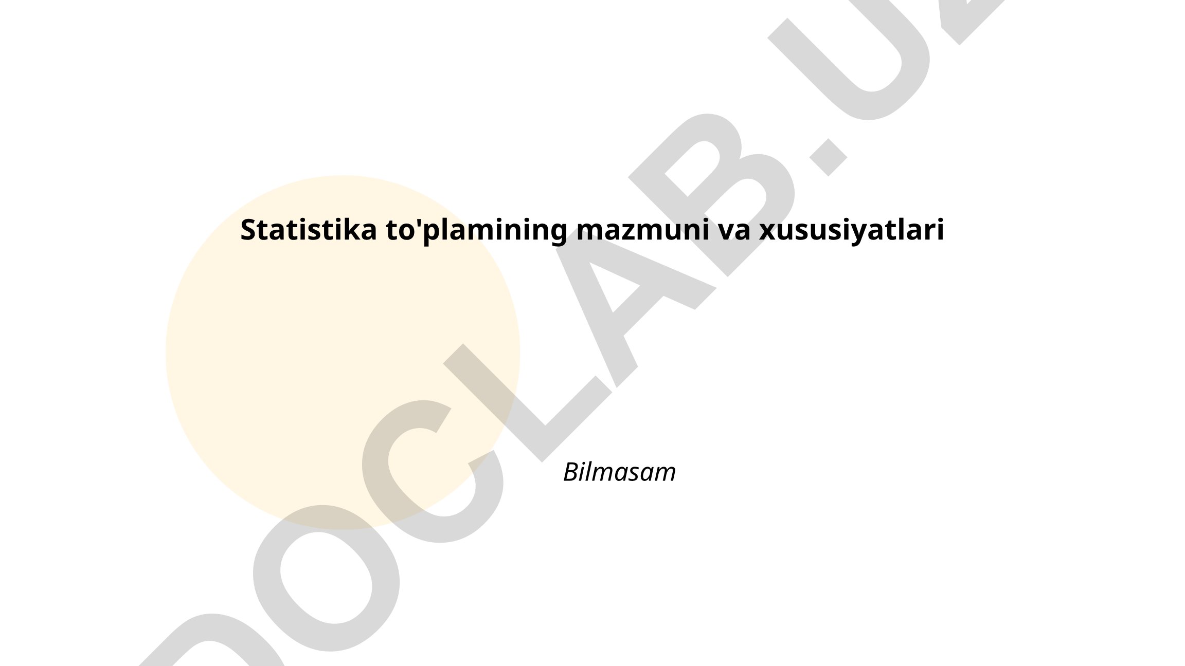 Statistika tushunchasi, ma'lumot yig'ish usullari va to'plam turlari