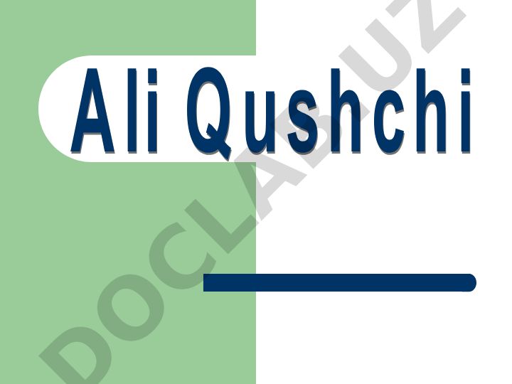 Aloviddin ibn Muhammad Ali Qushchi hayoti va ilmiy merosi