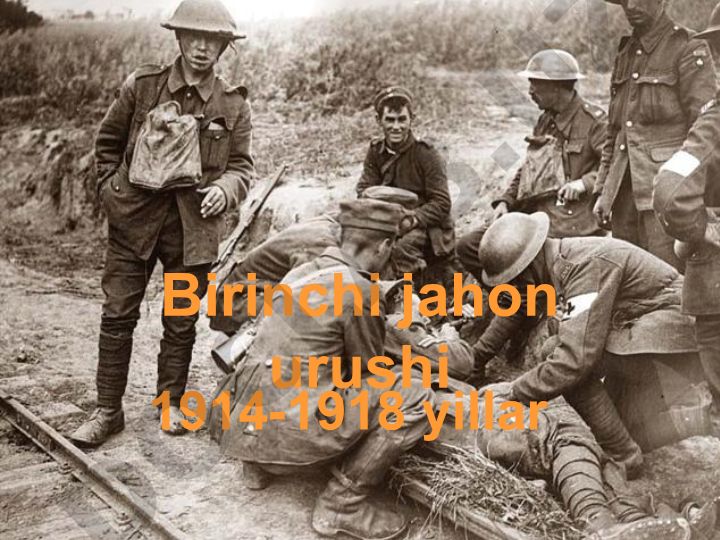 Birinchi jahon urushi sabablari va tarixi