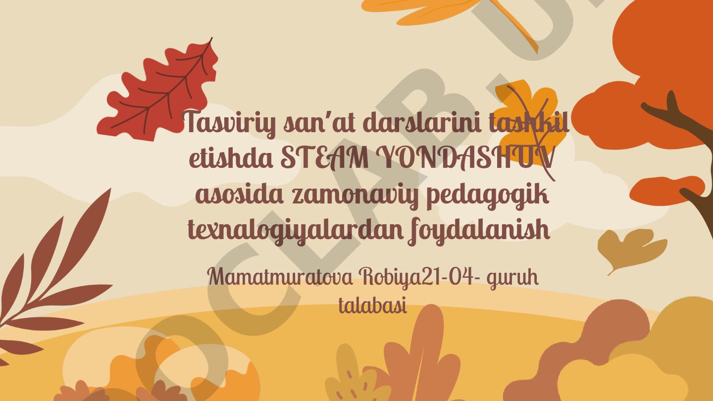 STEAM yondashuvi asosida tasviriy sanʼat darslarini tashkil etish
