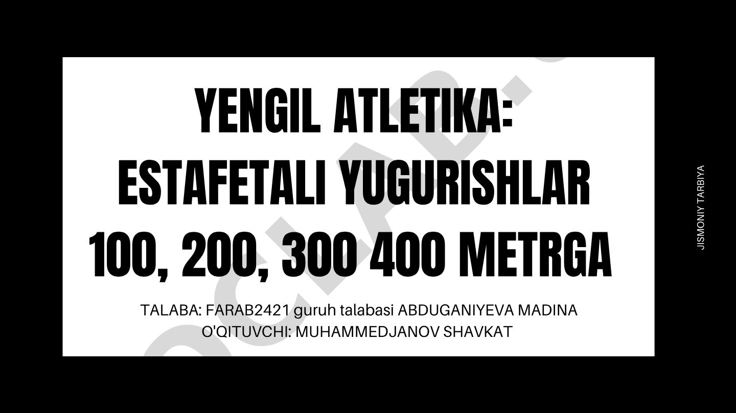 Jismoniy tarbiya: Estafetalı yugurishlar (100, 200, 300, 400 metr)