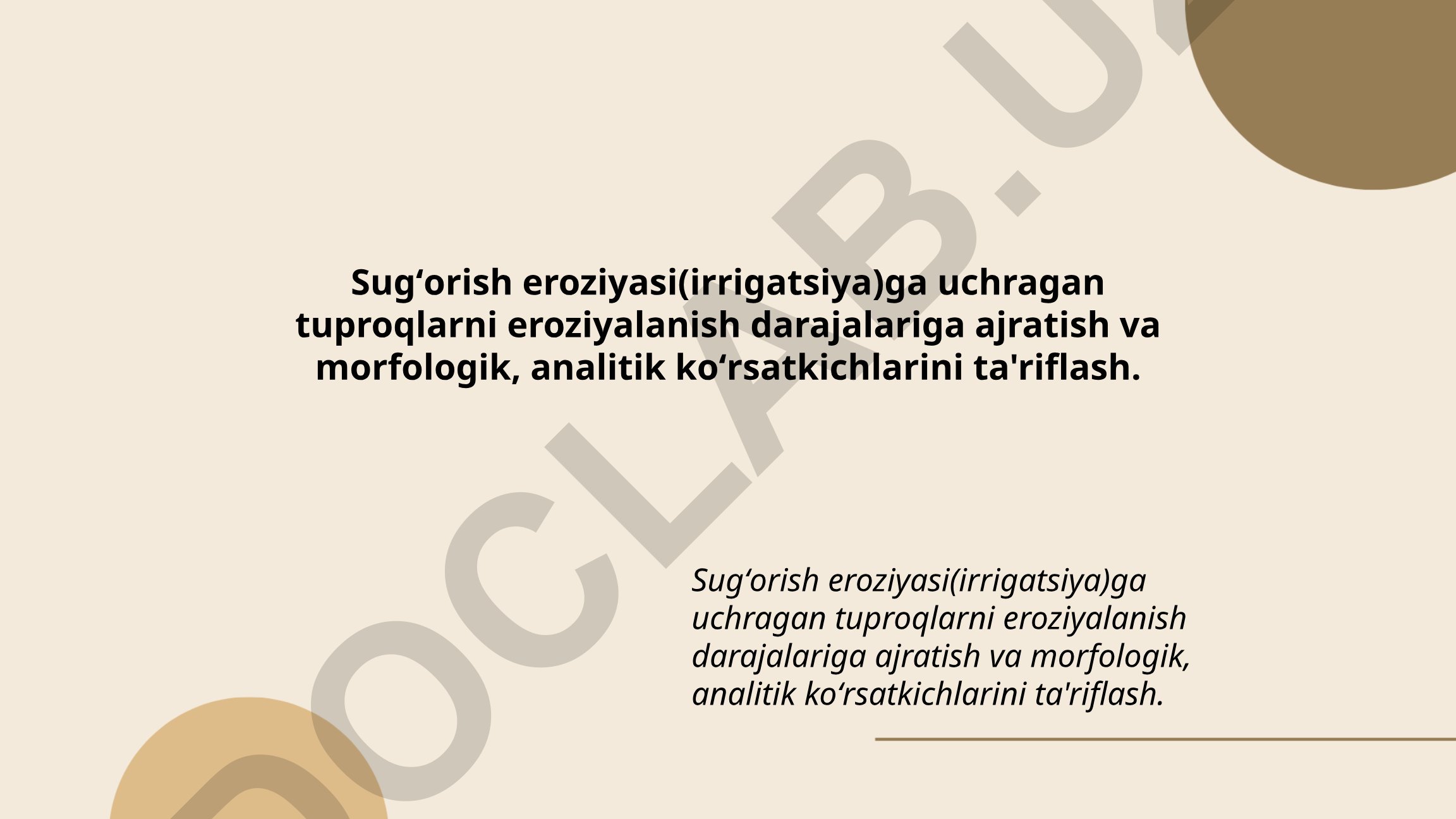Sug'orish eroziyasiga uchragan tuproqlarni eroziyalanish darajalariga ajratish va ko'rsatkichlarini ta'riflash