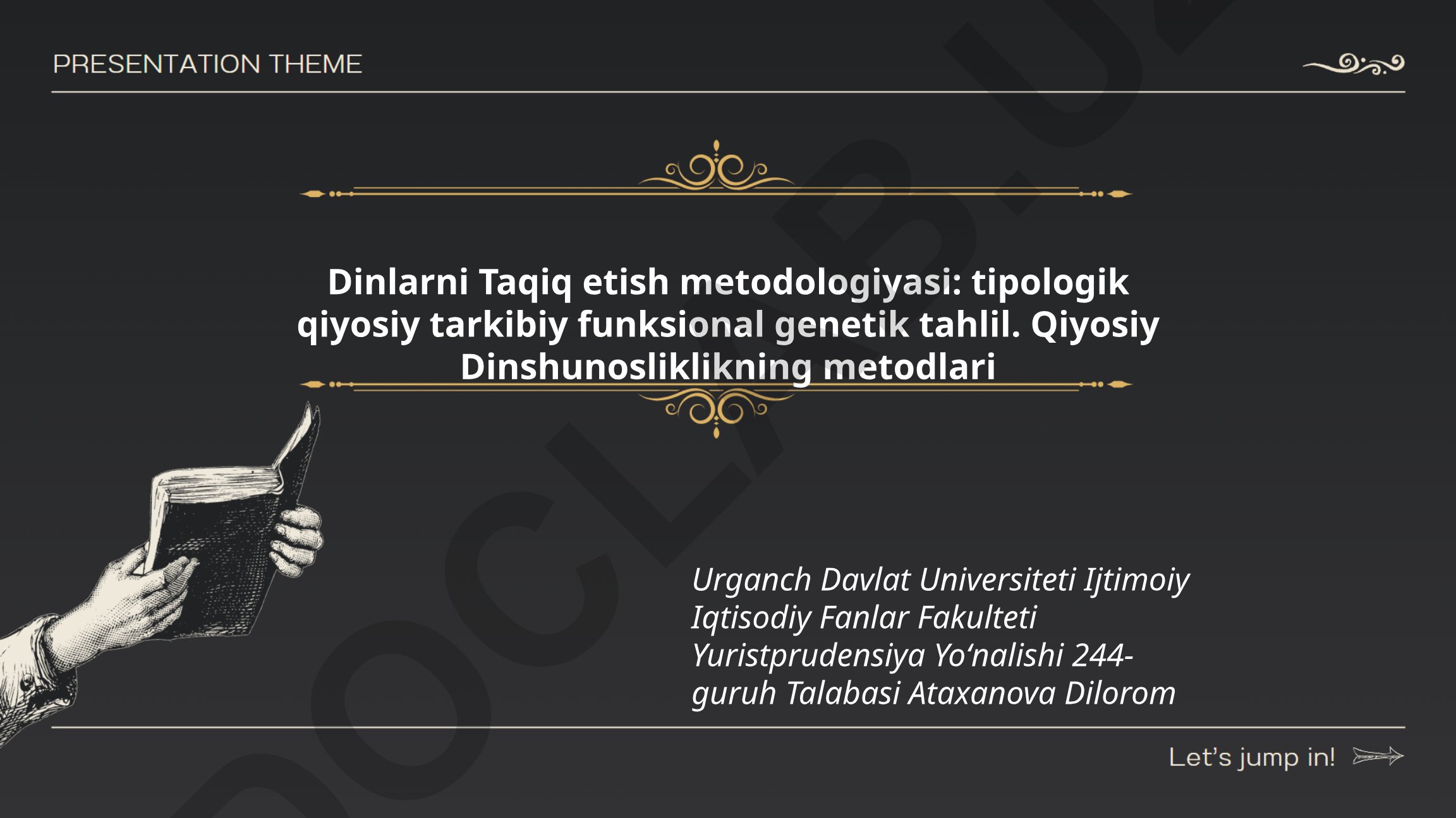 Dinlarni Taqiq etish metodologiyasi: tipologik qiyosiy tarkibiy funksional genetik tahlil
