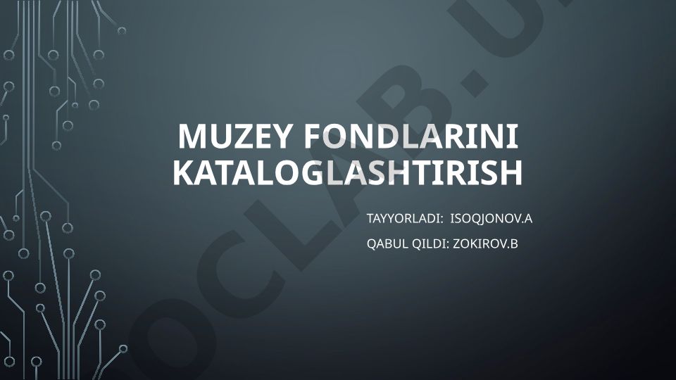 Muzey fondlarini kataloglashtirish va ilmiy inventarizatsiya