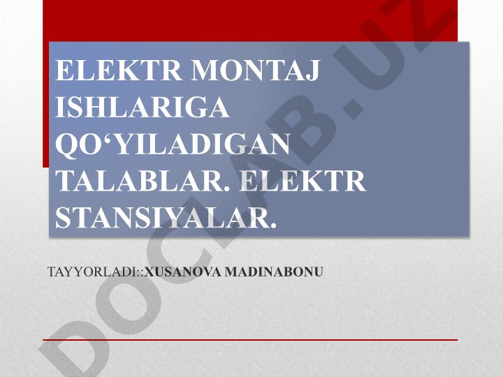 Elektr montaj ishlariga qo'yiladigan talablar va elektr stansiyalar