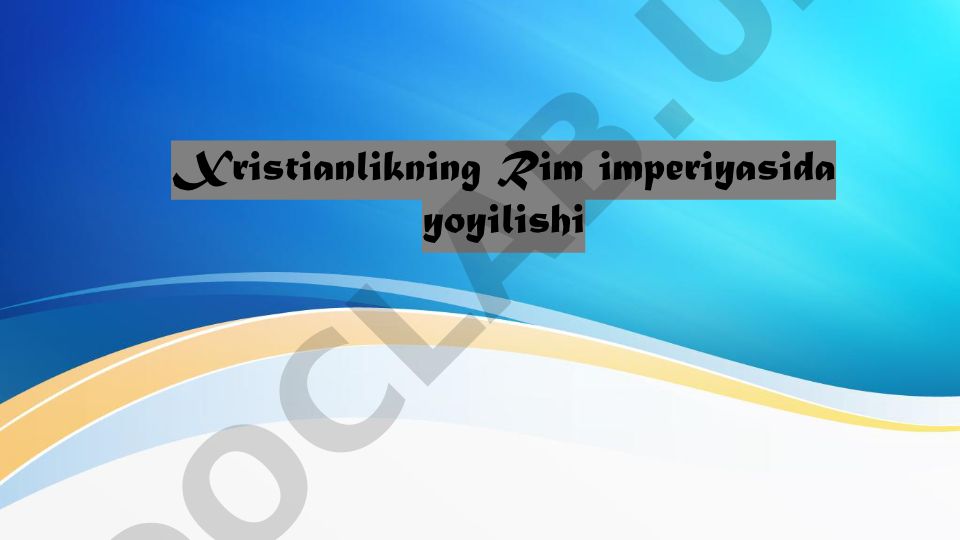 Xristianlikning Rim imperiyasida yoyilishi