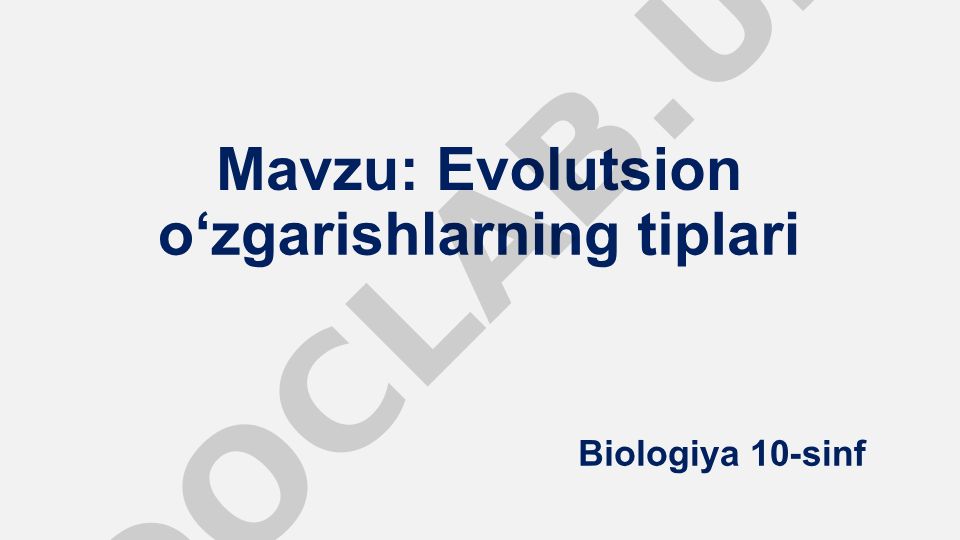 Evolutsion o‘zgarishlarning tiplari va biogeografik viloyatlar