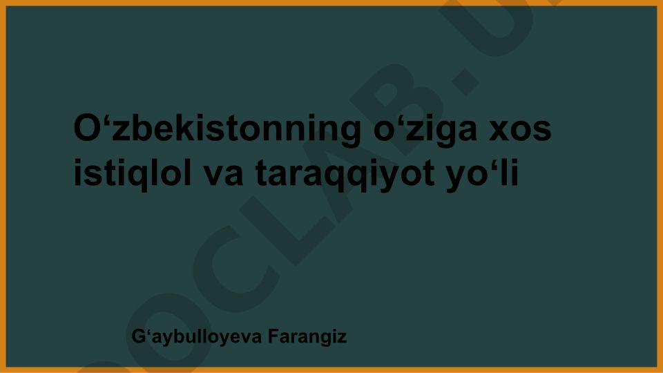 Oʻzbekistonning oʻziga xos istiqlol va taraqqiyot yoʻli