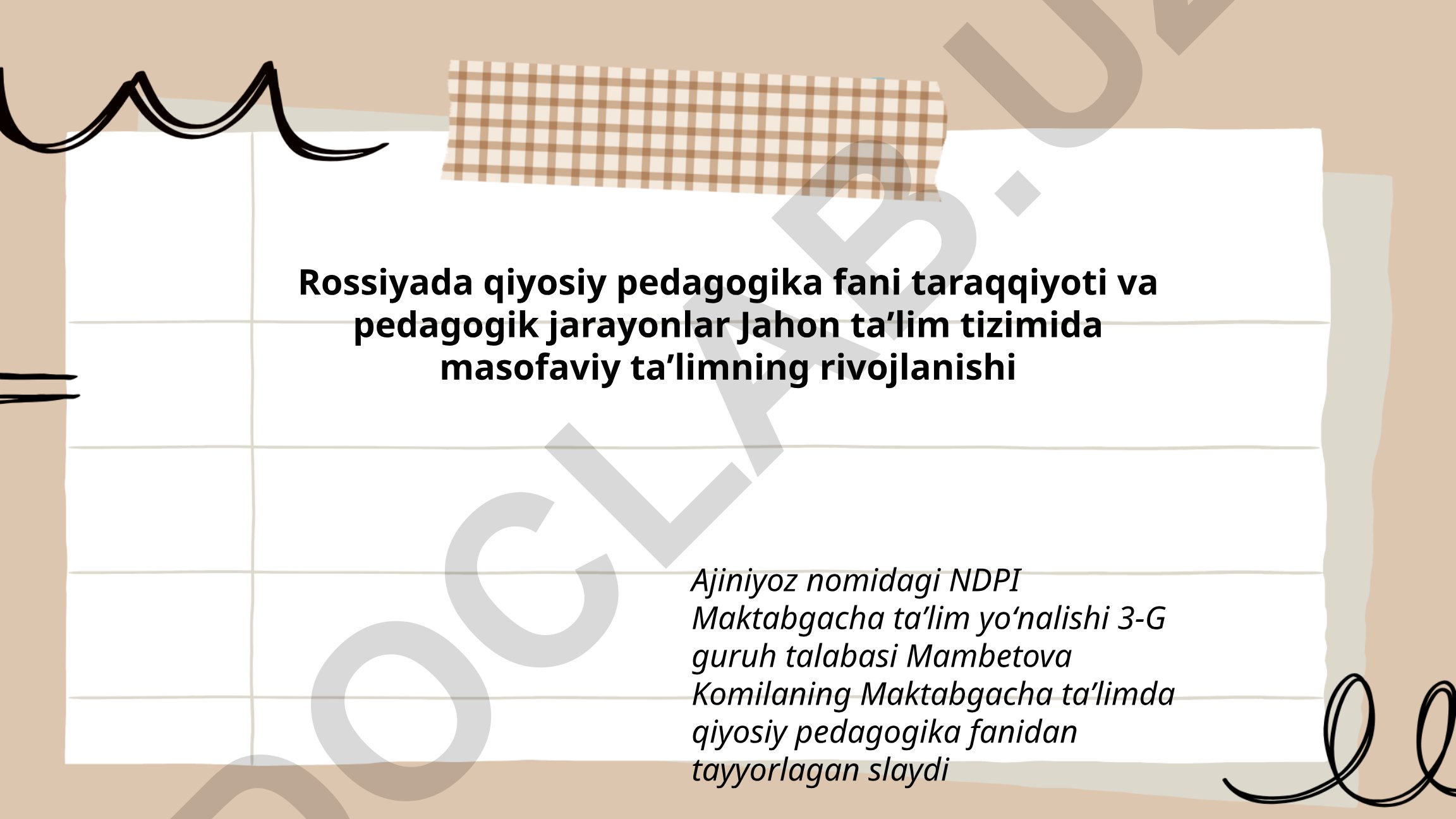Rossiyada qiyosiy pedagogika fani taraqqiyoti va pedagogik jarayonlar