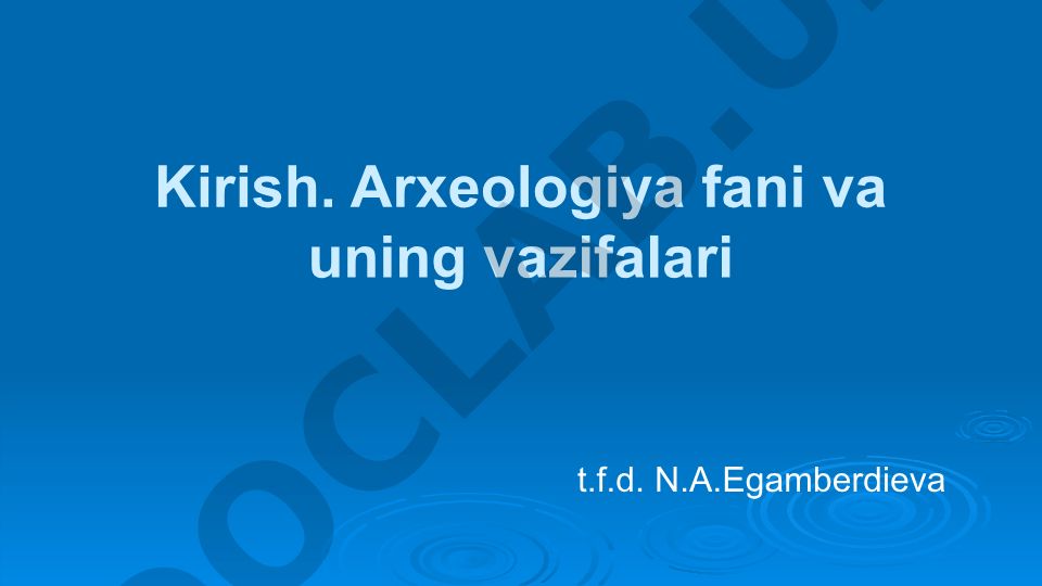 Arxeologiya fani va uning vazifalari