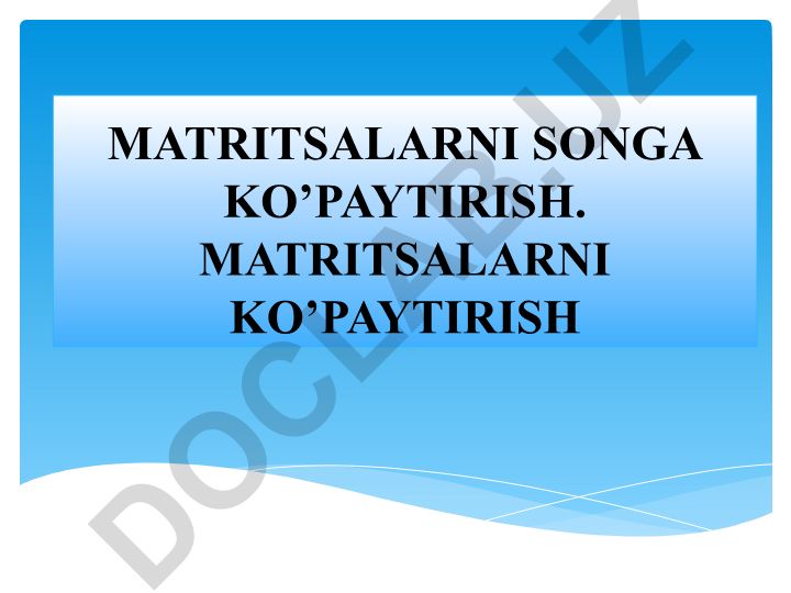 Matritsalarni songa ko'paytirish