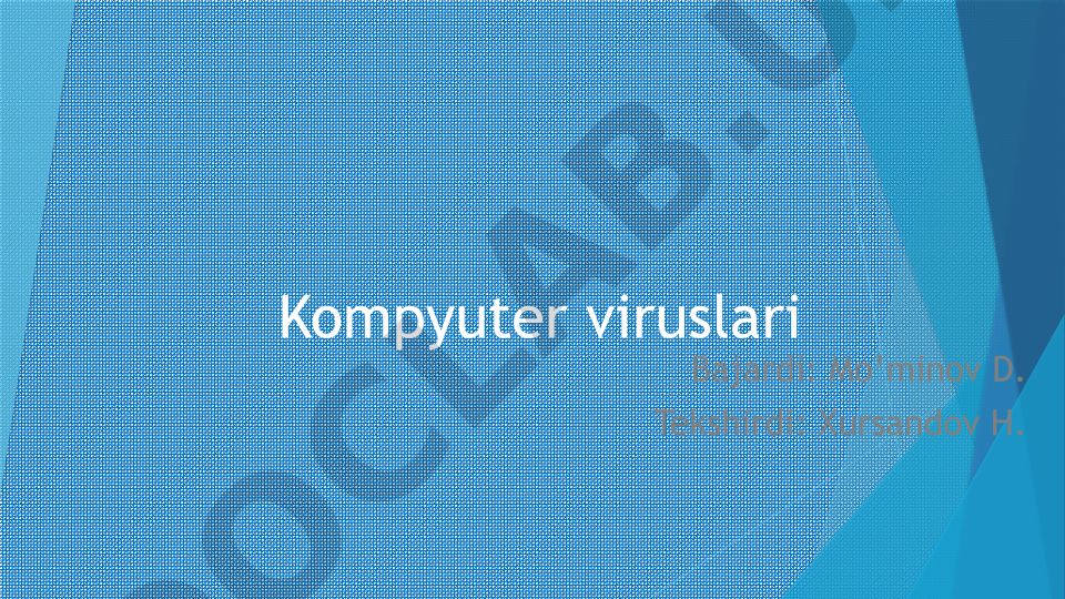 Kompyuter viruslari: tushunchasi, turlari va himoyalanish