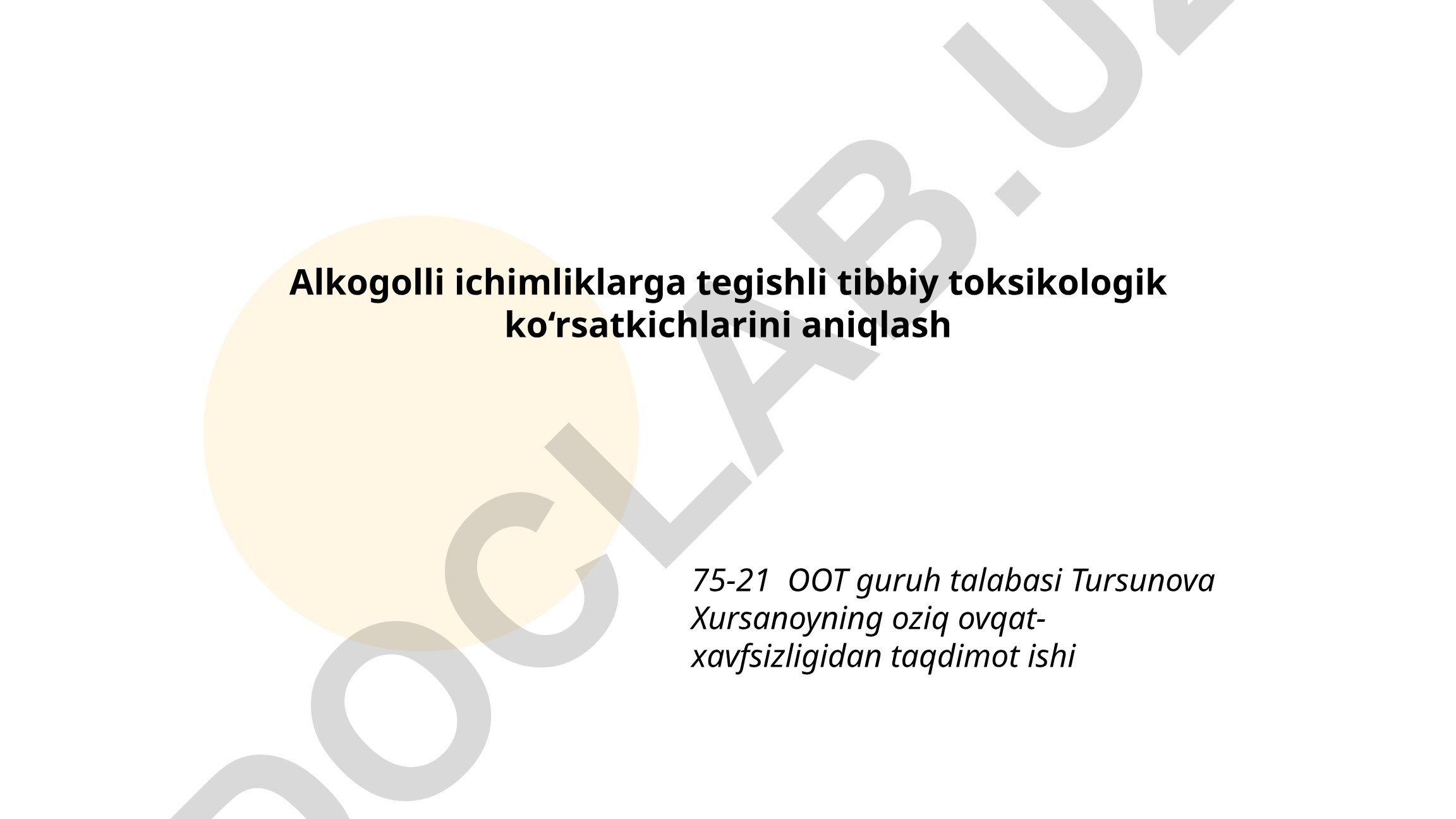 Alkogolli ichimliklarga tegishli tibbiy toksikologik ko‘rsatkichlarini aniqlash