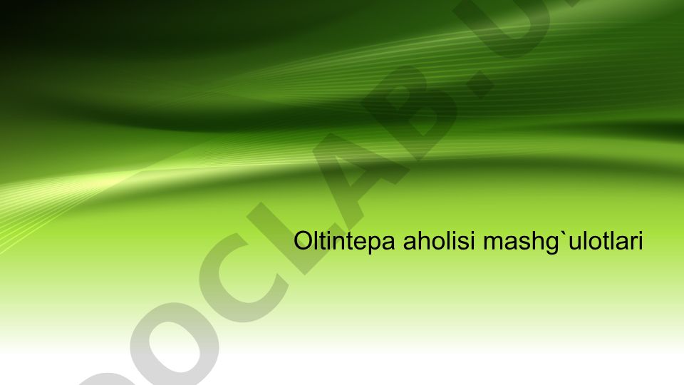 Oltintepa aholisining dehqonchilik, chorvachilik va hunarmandchik mashg'ulotlari