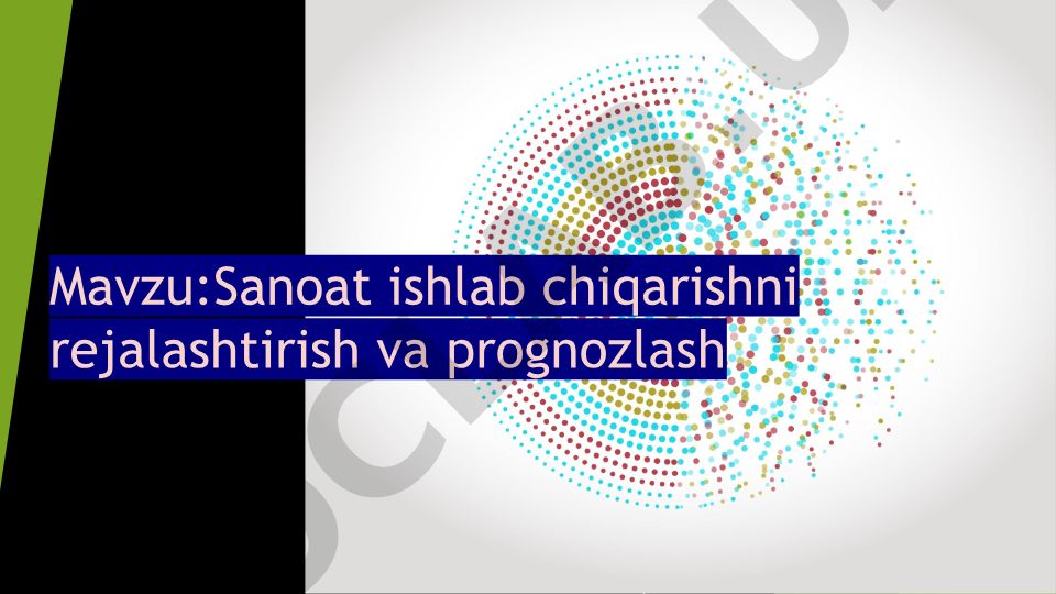 Sanoat ishlab chiqarishni rejalashtirish va prognozlash