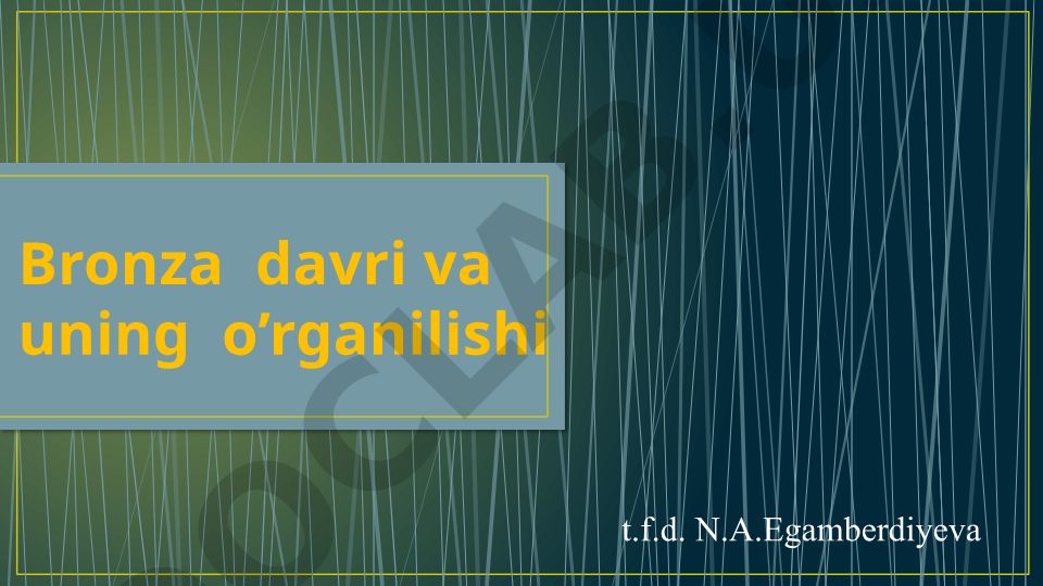 Bronza davri va uning o’ziga xos xususiyatlari
