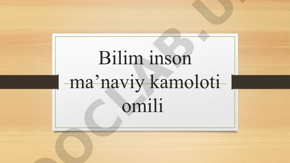 Bilim inson ma’naviy kamoloti omili