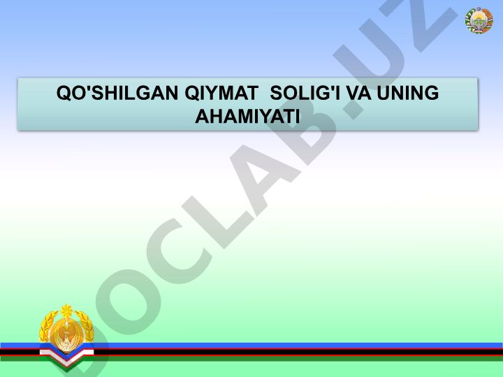 Qo'shilgan qiymat solig'i va uning ahamiyati