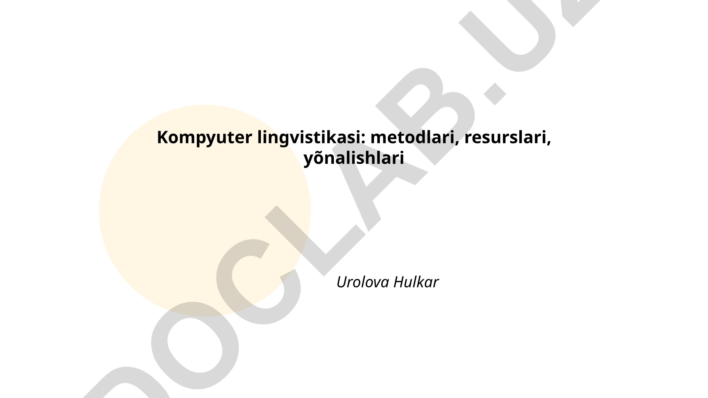 Kompyuter lingvistikasi: metodlari, resurslari, yo'nalishlari