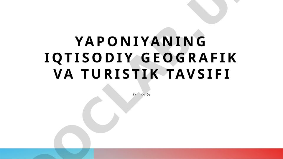 Yaponiyaning iqtisodiy geografiyasi va turistik imkoniyatlari