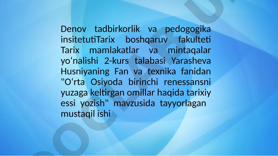 Oʻrta Osiyoda birinchi renessansni yuzaga keltirgan omillar haqida tarixiy essi
