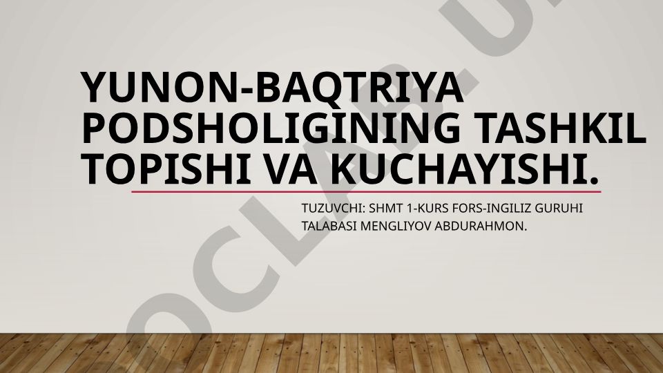 Yunon-Baqtriya podsholigining tashkil topishi va kuchayishi