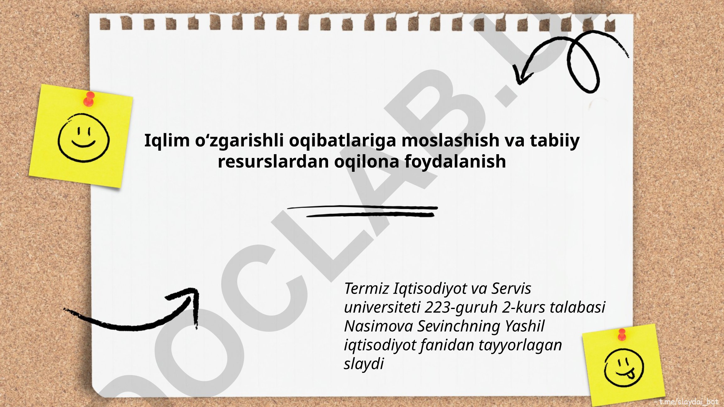 Iqlim oʻzgarishiga moslashish strategiyalari va tabiiy resurslardan oqilona foydalanish