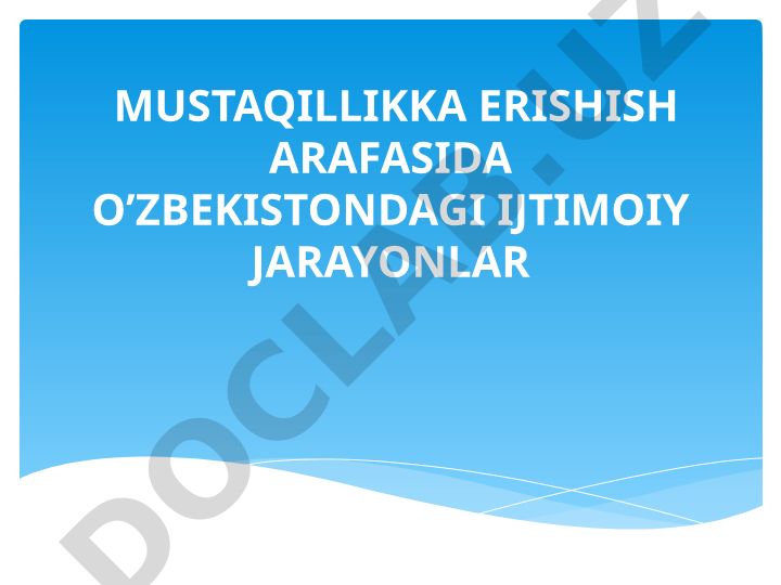 Mustaqillikka erishish arafasida O'zbekistondagi ijtimoiy jarayonlar