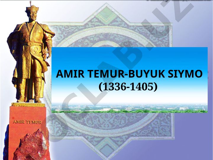 Amir Temur - Buyuk siymo (1336-1405)
