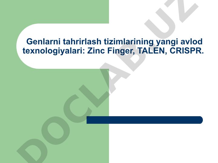 Genlarni tahrirlash tizimlari: Zinc Finger, TALEN, CRISPR