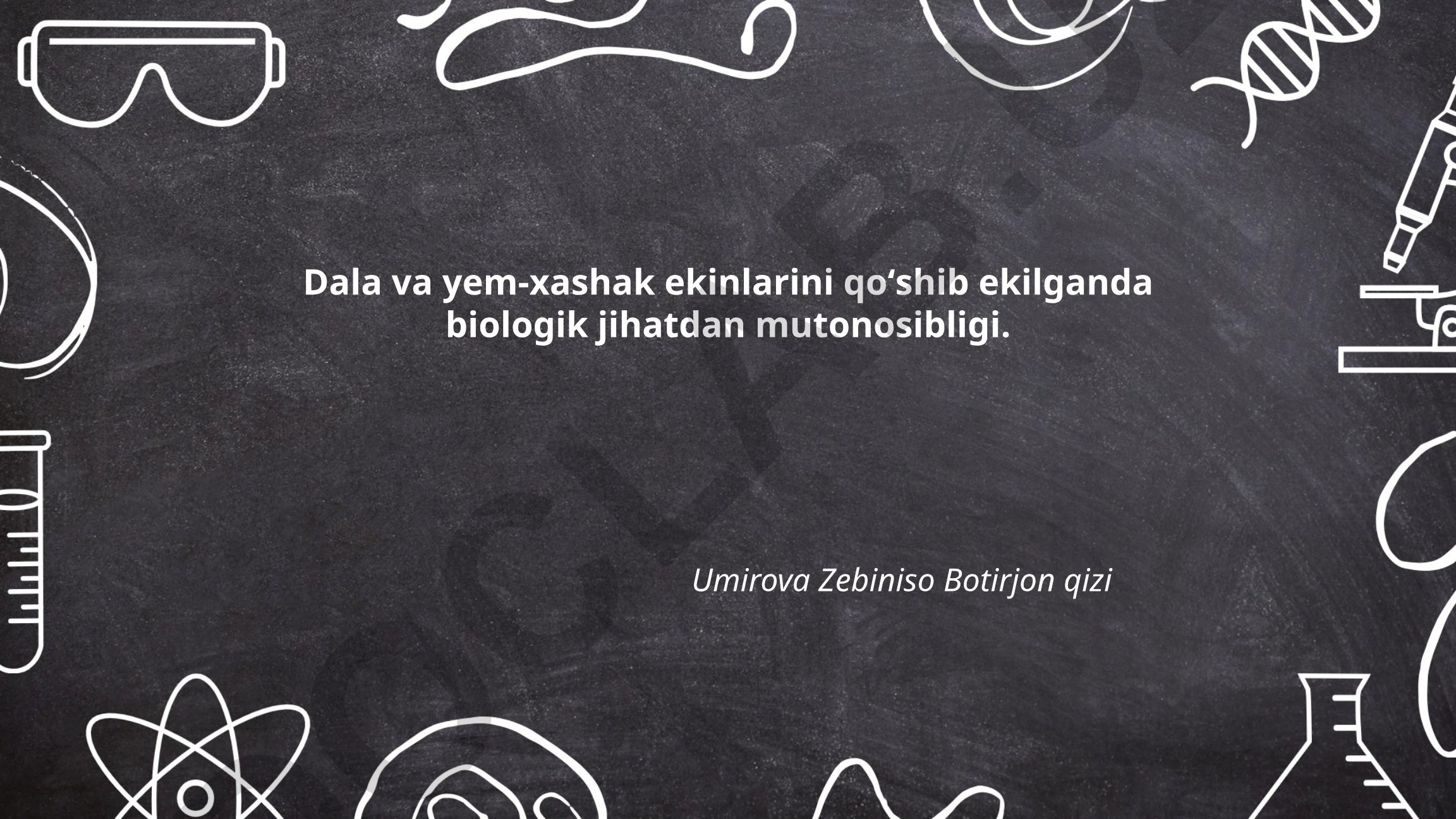 Dala va yem-xashak ekinlarini qoʻshib ekilganda biologik jihatdan mutonosibligi