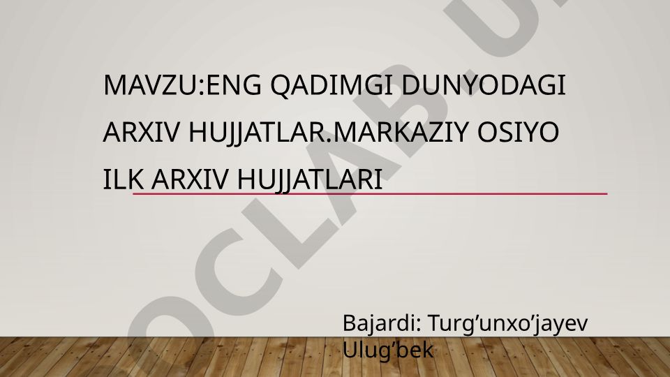 Eng qadimgi dunyodagi arxiv hujjatlar va Markaziy Osiyo ilk arxivlari