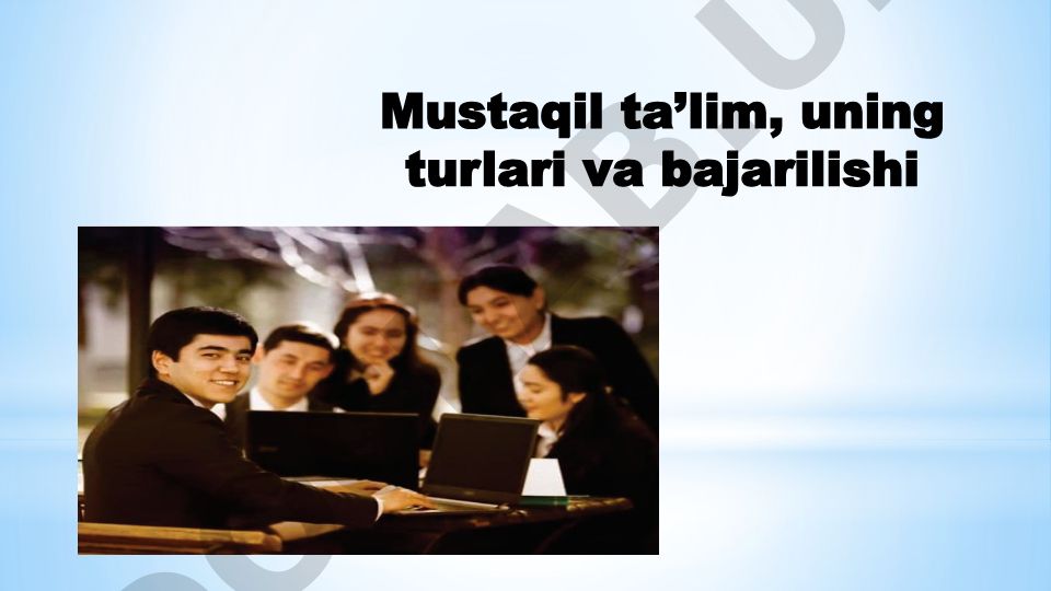 Mustaqil ta'lim, uning turlari va bajarilishi
