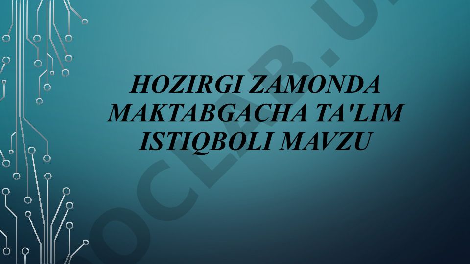 Hozirgi zamon maktabgacha ta'lim istiqbollari