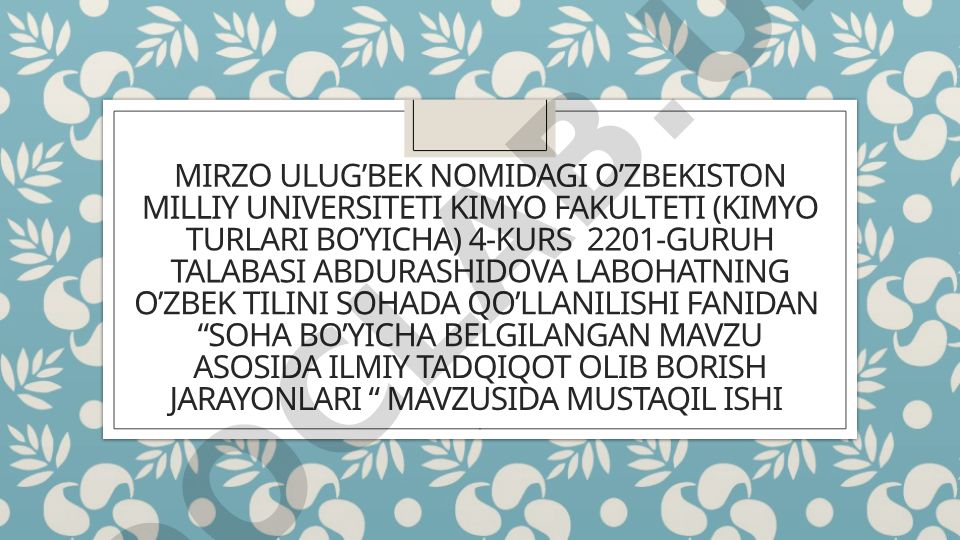 Soha bo'yicha belgilangan mavzu asosida ilmiy tadqiqot olib borish jarayonlari