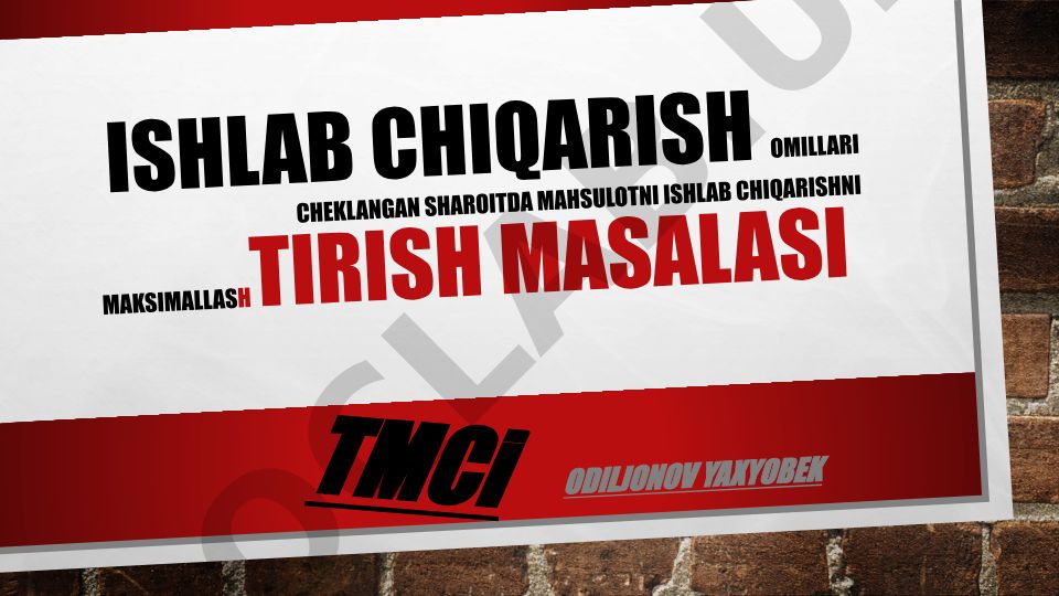Ishlab chiqarish omillari cheklangan sharoitda mahsulotni maksimallashtirish