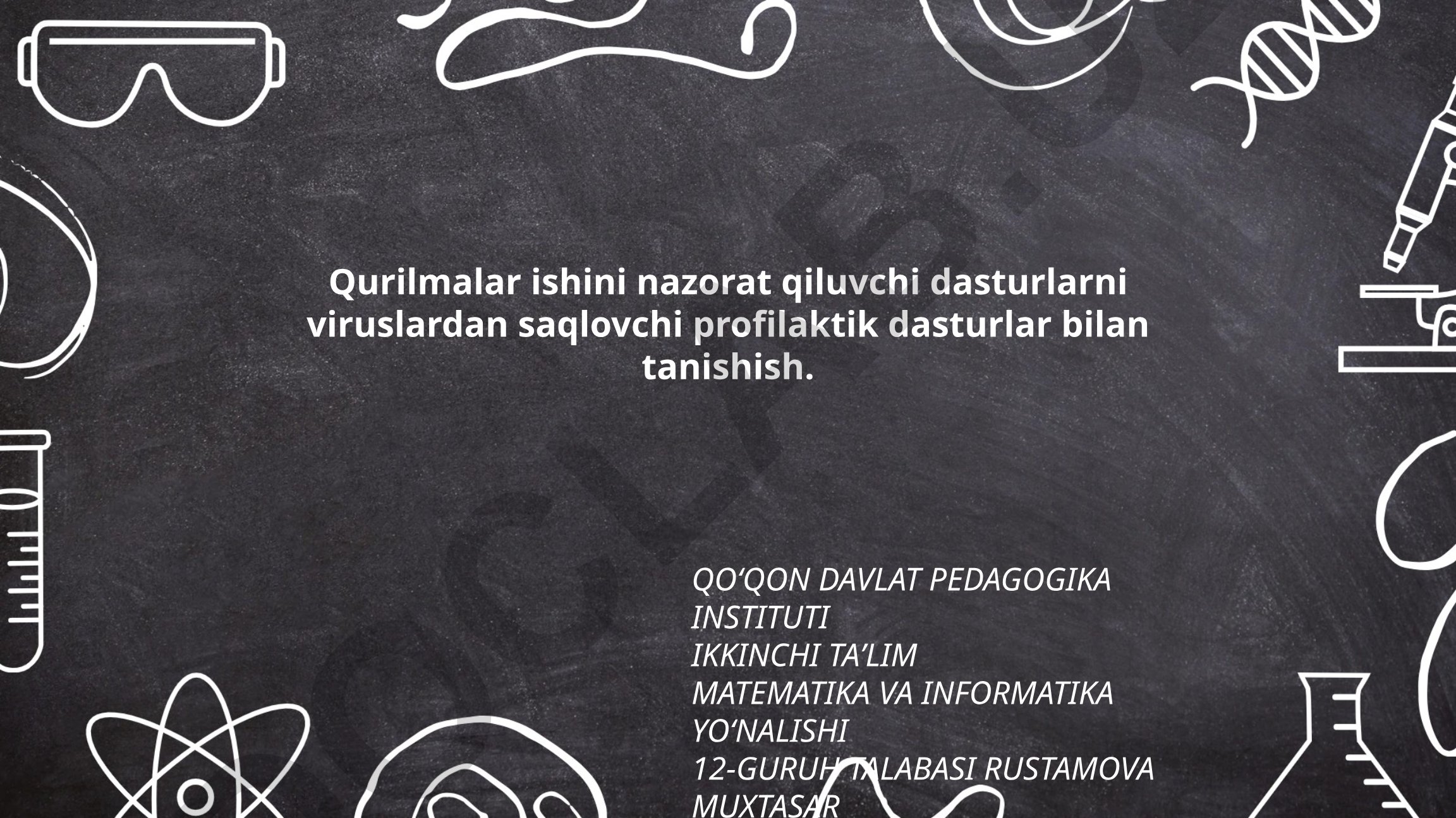 Qurilmalar ishini nazorat qiluvchi dasturlar va antivirus dasturlari bilan tanishish