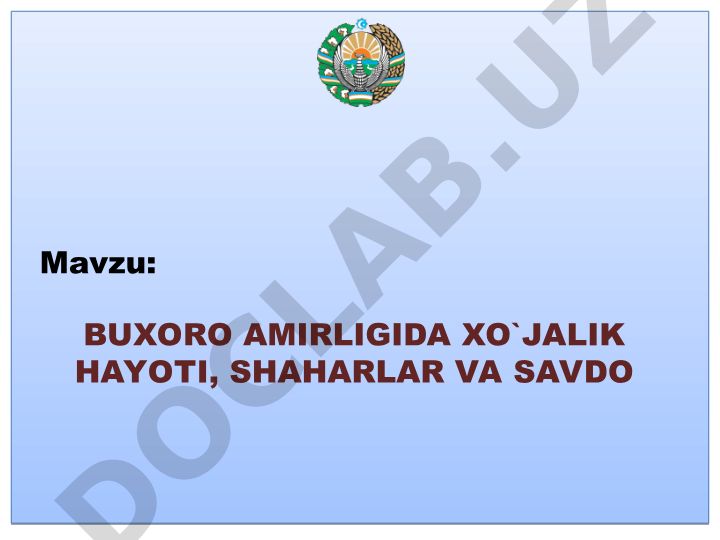 BUXORO AMIRLIGIDA XO`JALIK HAYOTI, SHAHARLAR VA SAVDO