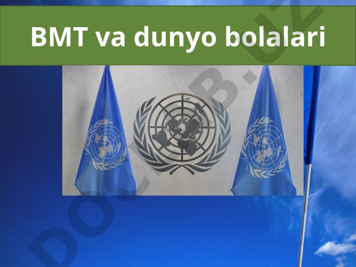 BMT va YUNISEFning bolalar huquqlarini himoya qilishdagi roli