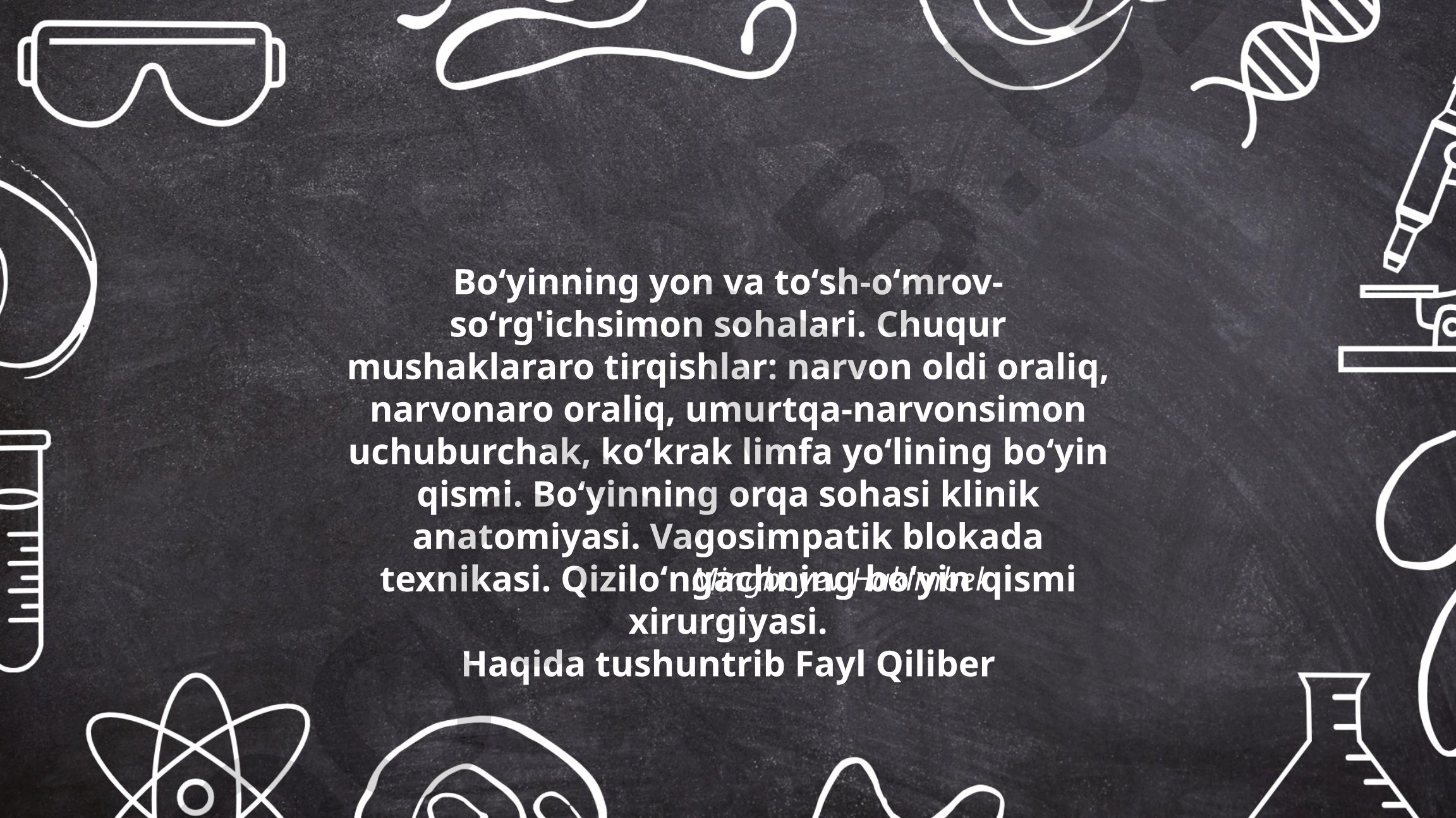 Boʻyinning yon va toʻsh-oʻmrov-soʻrg'ichsimon sohalari anatomiyasi va xirurgiyasi