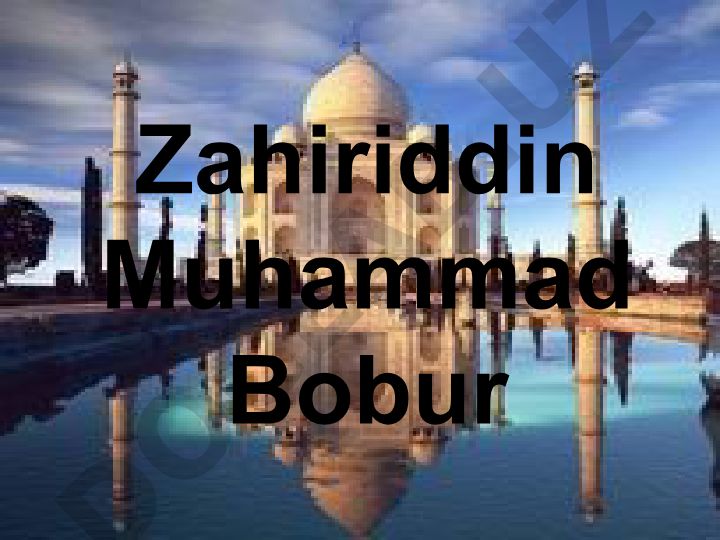 Zahiriddin Muhammad Boburning hayoti va harbiy yurishlari