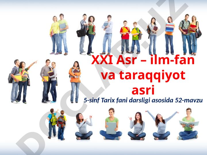 XXI Asr – ilm-fan va taraqqiyot asri