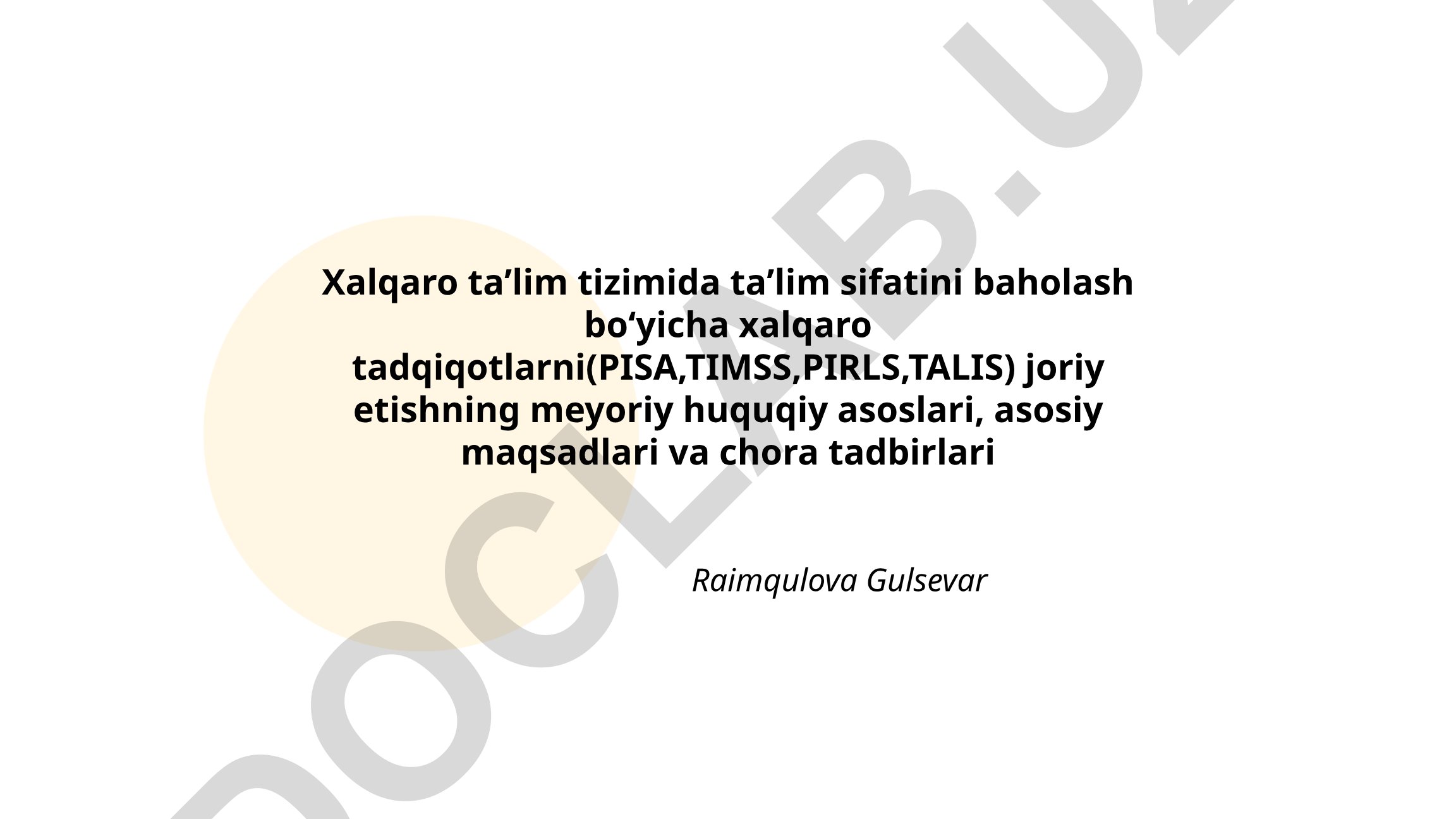 Xalqaro taʼlim tizimida taʼlim sifatini baholash boʻyicha xalqaro tadqiqotlarni joriy etish