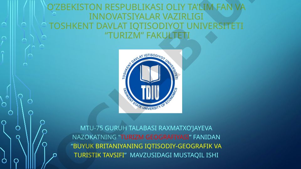 Buyuk Britaniyaning iqtisodiy-geografik va turistik tavsifi